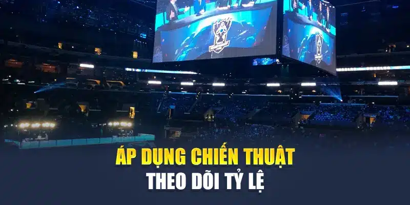 Pinnacle Esport M88 – Cá Cược Esports Chuyên Sâu, Chuẩn Xác 3 Áp dụng chiến thuật theo dõi tỷ lệ