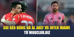 Soi Kèo Bóng Đá Al Ahly Vs Inter Miami - Từ aktualisieren-targo.com.de