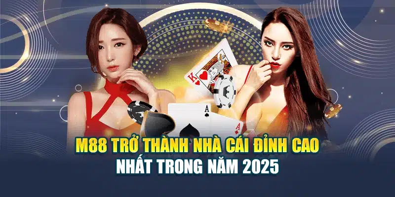 M88 – Trang Chủ Chính Thức 2025 – Trải Nghiệm Không Giới Hạn 16 M88 trở thành nhà cái đỉnh cao nhất trong năm 2025